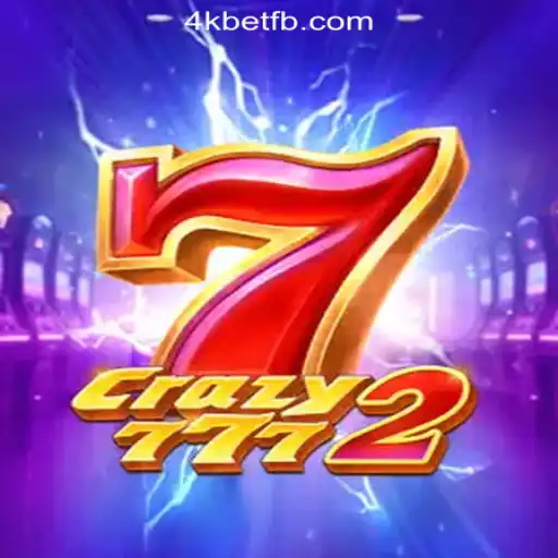 Discover the Thrills of Crazy7772: A 4KBet.COM Exclusive